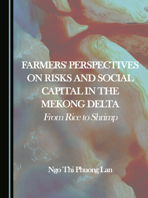 cover image of Farmers' Perspectives on Risks and Social Capital in the Mekong Delta